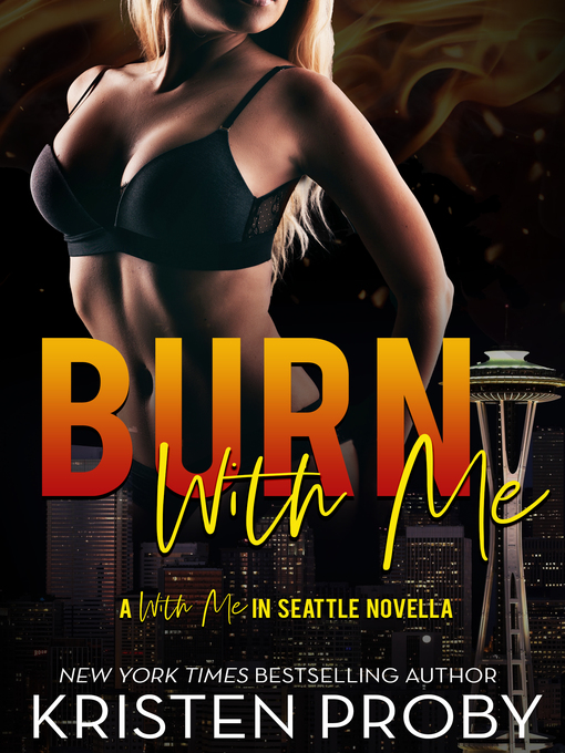 Title details for Burn With Me by Kristen Proby - Available